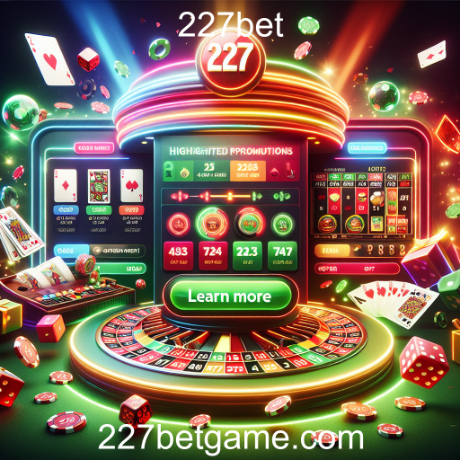 As Melhores Promoções na 227bet: Maximize Seu Jogo